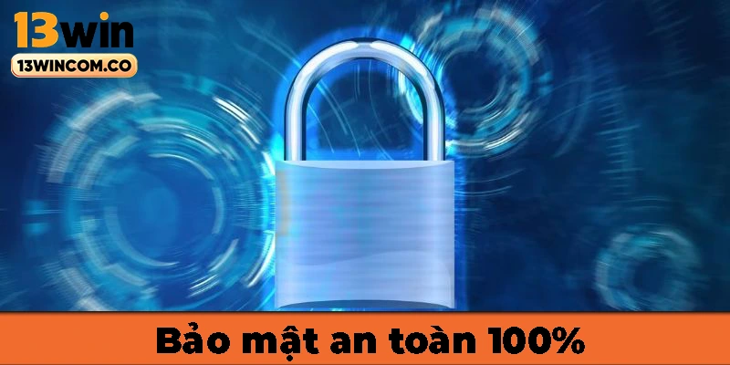 Với nhiều lớp bảo mật an toàn, người chơi an tâm hơn khi cá cược tại 13WIN