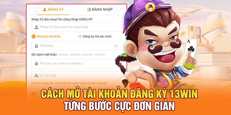 Các bước đăng ký 13win chi tiết