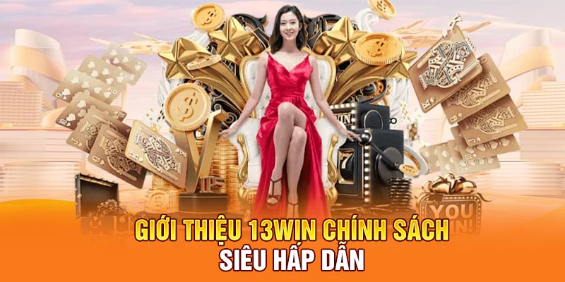 Tổng quan về giới thiệu 13win