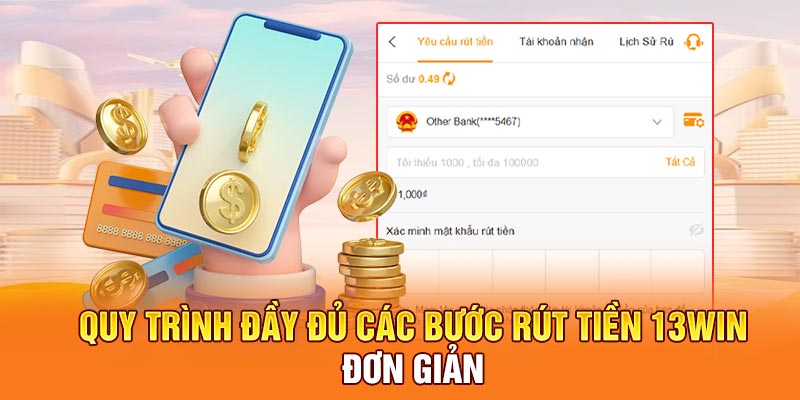 Các bước rút tiền 13win chi tiết